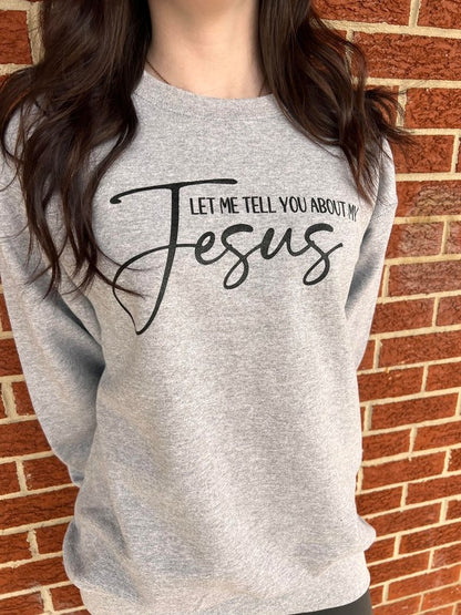 Tell You About My Jesus Sweatshirt PLUS